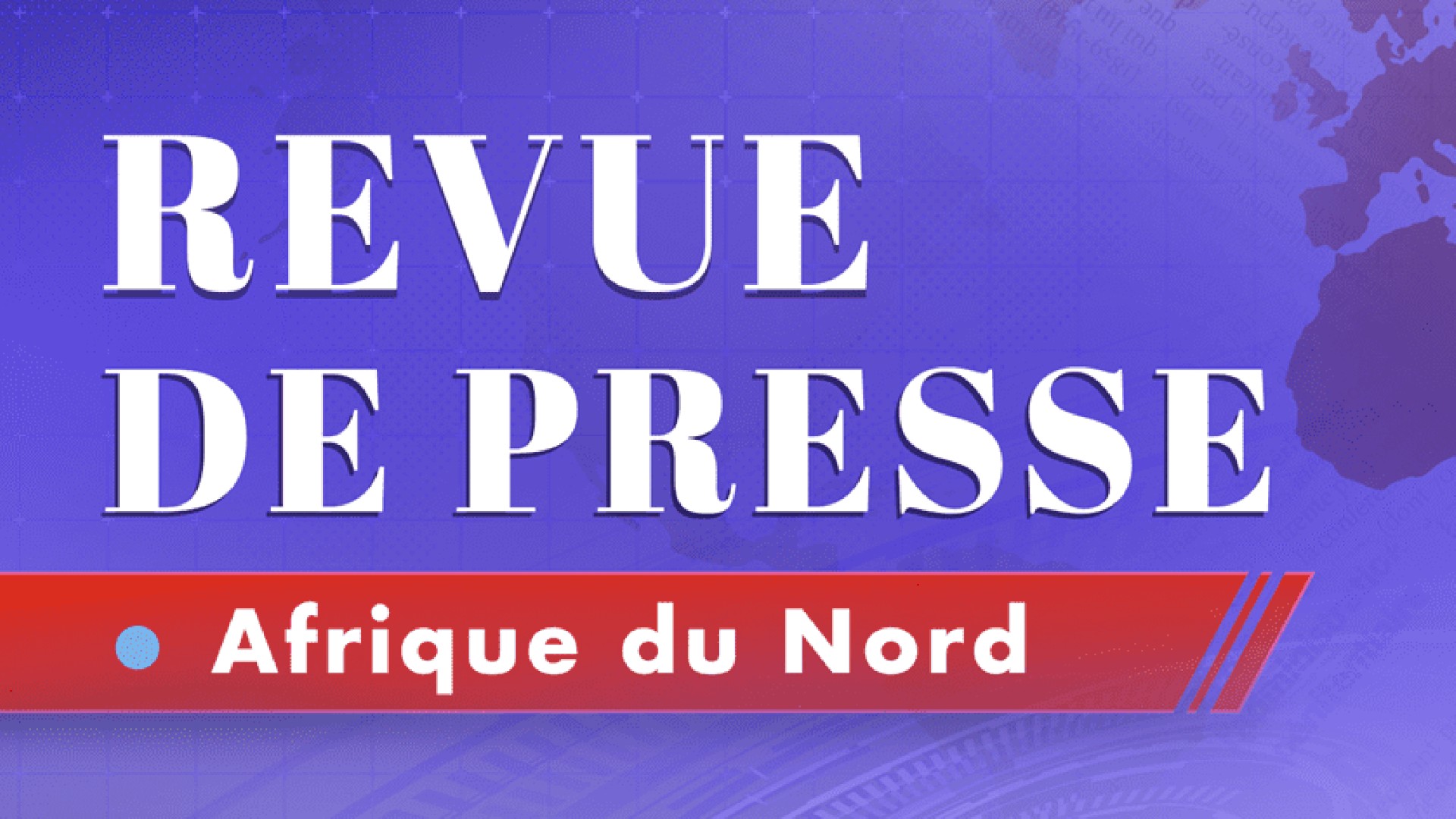 Maghreb : ce que dit la presse